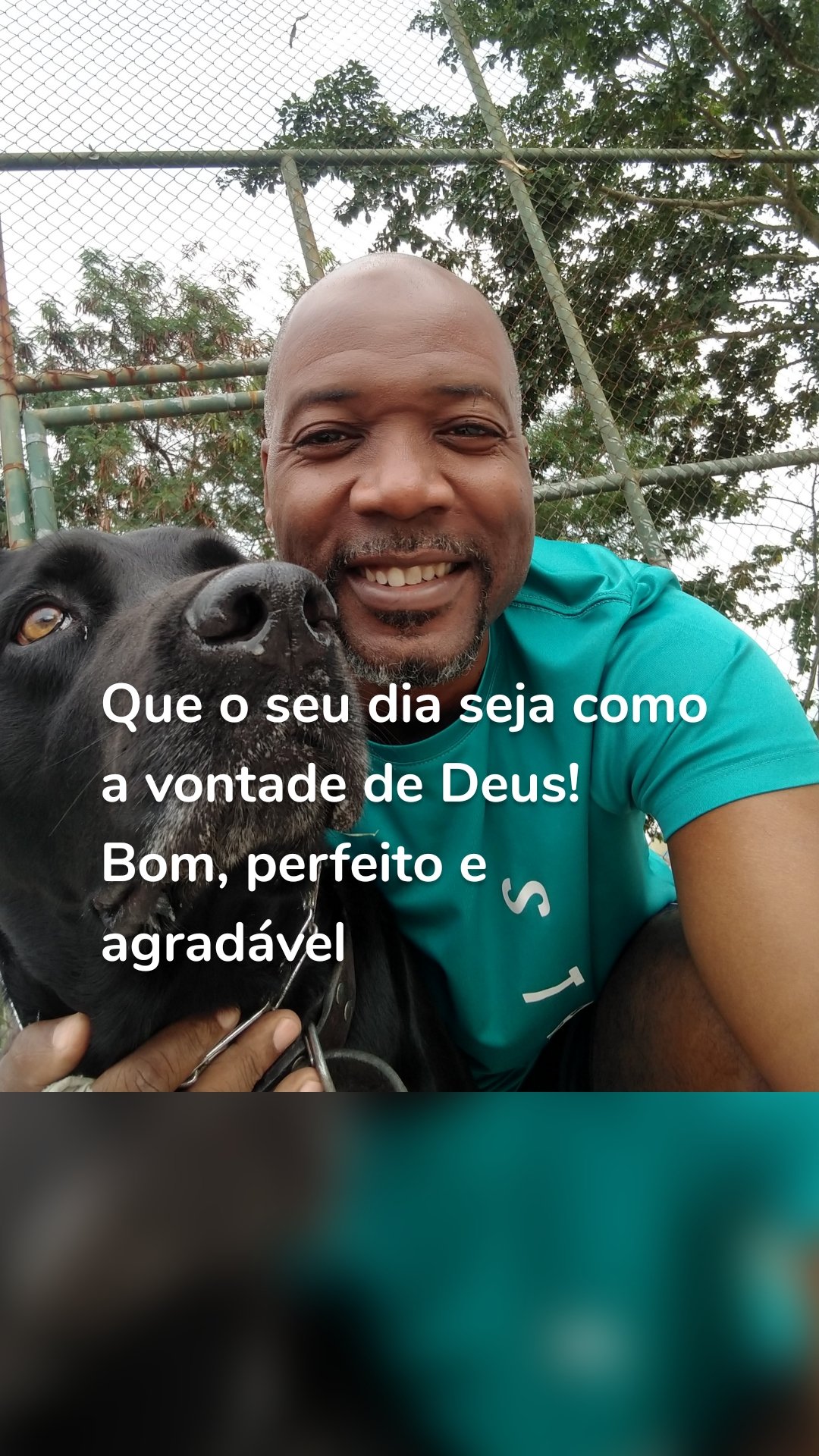 Que o seu dia seja como a vontade de Deus!
Bom, perfeito e agradável